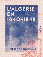 Télécharger le livre :  L'Algérie en 1840-1848
