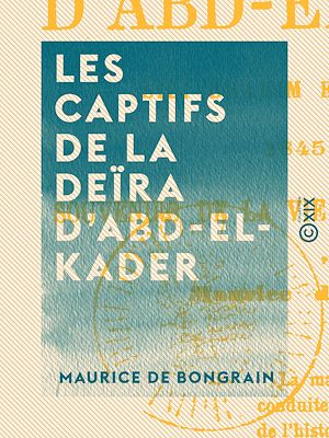 Téléchargez le livre :  Les Captifs de la Deïra d'Abd-el-Kader
