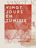 Télécharger le livre :  Vingt jours en Tunisie