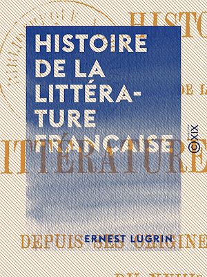 Téléchargez le livre :  Histoire de la littérature française