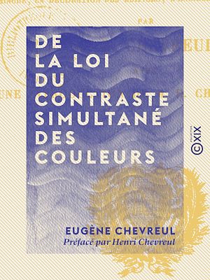 Téléchargez le livre :  De la loi du contraste simultané des couleurs