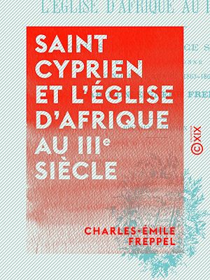 Download the eBook: Saint Cyprien et l'église d'Afrique au IIIe siècle