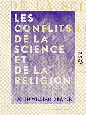 Téléchargez le livre :  Les Conflits de la science et de la religion