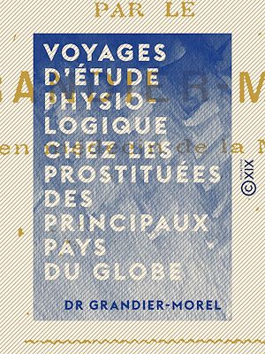 Téléchargez le livre :  Voyages d'étude physiologique chez les prostituées des principaux pays du globe