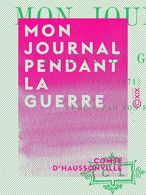 Téléchargez le livre :  Mon journal pendant la guerre