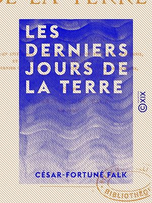 Téléchargez le livre :  Les Derniers Jours de la terre