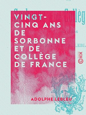 Download the eBook: Vingt-cinq ans de Sorbonne et de Collège de France