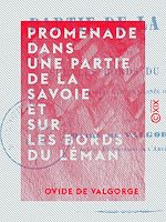 Télécharger le livre :  Promenade dans une partie de la Savoie et sur les bords du Léman