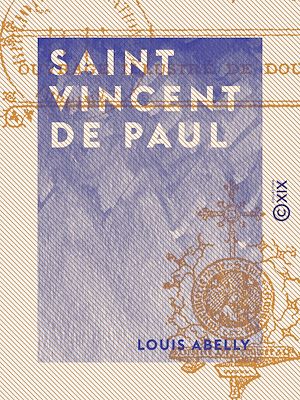 Téléchargez le livre :  Saint Vincent de Paul