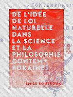 Télécharger le livre :  De l'idée de loi naturelle dans la science et la philosophie contemporaines