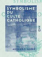 Download this eBook Symbolisme du culte catholique