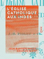 Télécharger le livre :  L'Église catholique aux Indes