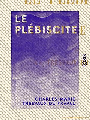 Téléchargez le livre :  Le Plébiscite