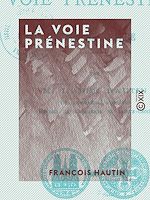 Télécharger le livre :  La Voie prénestine