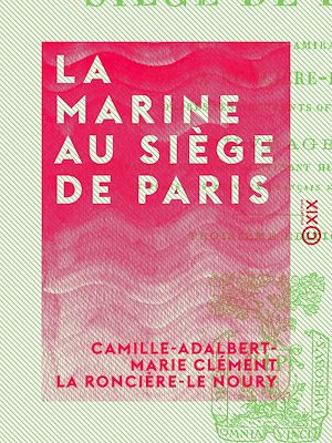 Téléchargez le livre :  La Marine au siège de Paris