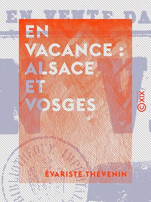 Téléchargez le livre :  En vacance : Alsace et Vosges