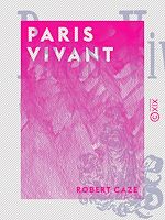 Télécharger le livre :  Paris vivant