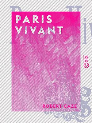 Téléchargez le livre :  Paris vivant