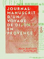 Télécharger le livre :  Journal manuscrit d'un voyage de Dijon en Provence