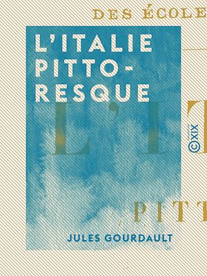 Téléchargez le livre :  L'Italie pittoresque
