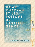 Télécharger le livre :  Omar Khayyam et les poisons de l'intelligence