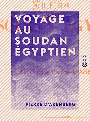 Téléchargez le livre :  Voyage au Soudan égyptien