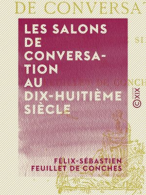 Téléchargez le livre :  Les Salons de conversation au dix-huitième siècle