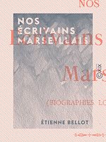 Télécharger le livre :  Nos écrivains marseillais