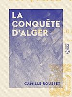 Télécharger le livre :  La Conquête d'Alger