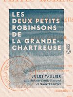 Télécharger le livre :  Les Deux Petits Robinsons de la Grande-Chartreuse
