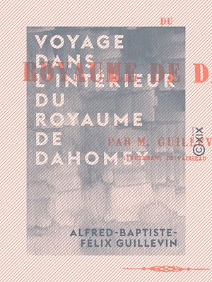 Téléchargez le livre :  Voyage dans l'intérieur du royaume de Dahomey