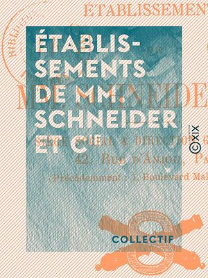 Téléchargez le livre :  Établissements de MM. Schneider et Cie