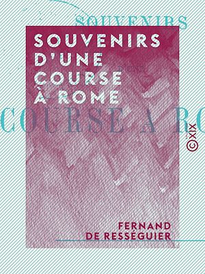 Téléchargez le livre :  Souvenirs d'une course à Rome