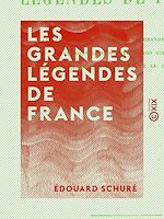 Télécharger le livre :  Les Grandes Légendes de France
