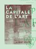 Télécharger le livre :  La Capitale de l'art