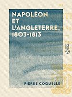 Télécharger le livre :  Napoléon et l'Angleterre, 1803-1813