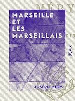 Télécharger le livre :  Marseille et les Marseillais