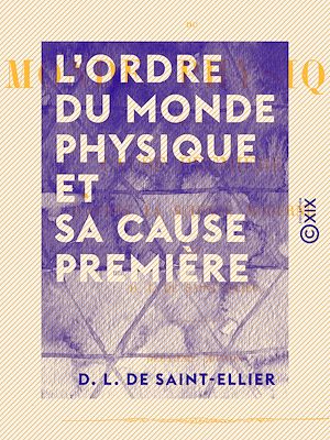 Téléchargez le livre :  L'Ordre du monde physique et sa cause première