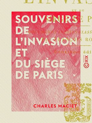 Téléchargez le livre :  Souvenirs de l'invasion et du siège de Paris