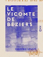 Télécharger le livre :  Le Vicomte de Béziers