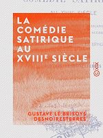 Télécharger le livre :  La Comédie satirique au XVIIIe siècle