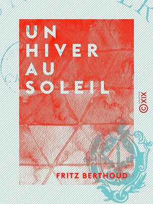 Téléchargez le livre :  Un hiver au soleil