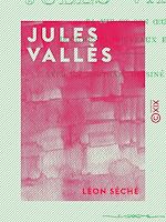 Télécharger le livre :  Jules Vallès