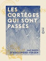 Télécharger le livre :  Les Cortèges qui sont passés