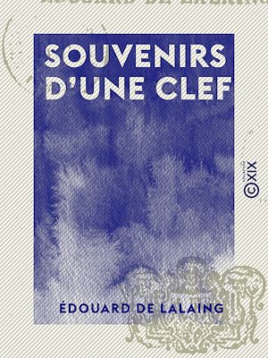 Téléchargez le livre :  Souvenirs d'une clef