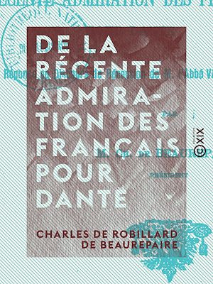 Téléchargez le livre :  De la récente admiration des Français pour Dante