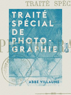 Download the eBook: Traité spécial de photographie