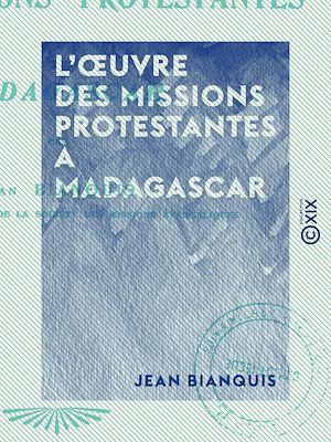 Download the eBook: L'Œuvre des missions protestantes à Madagascar