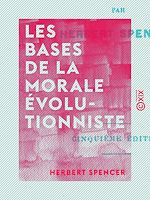 Télécharger le livre :  Les Bases de la morale évolutionniste