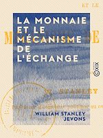 Télécharger le livre :  La Monnaie et le mécanisme de l'échange